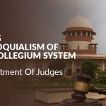 Decoding The Colloquialism Of NJAC vs. Collegium System : The Appointment Of Judges In India IMage